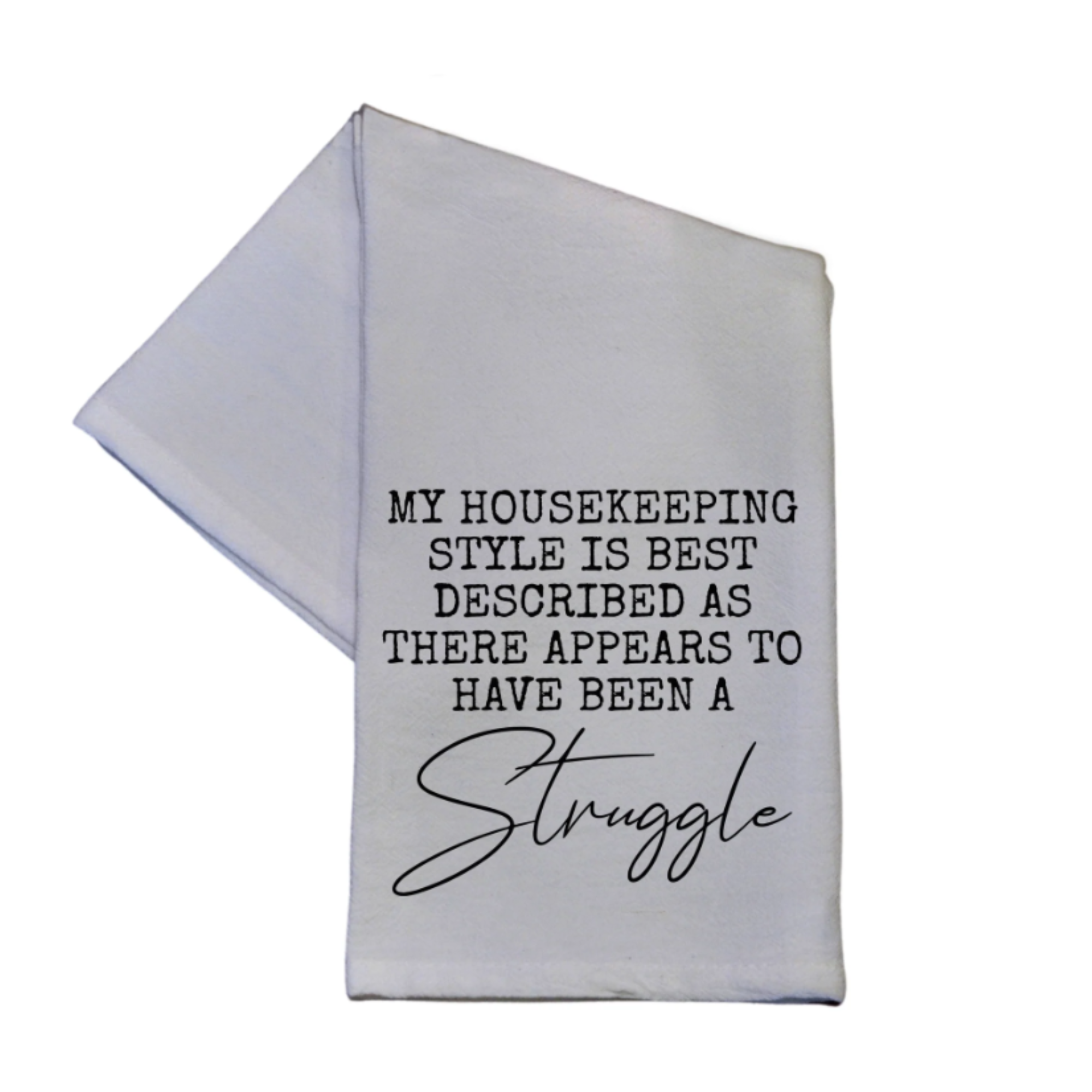 Housekeeping Struggle | Tea Towel – Piglet's Closet